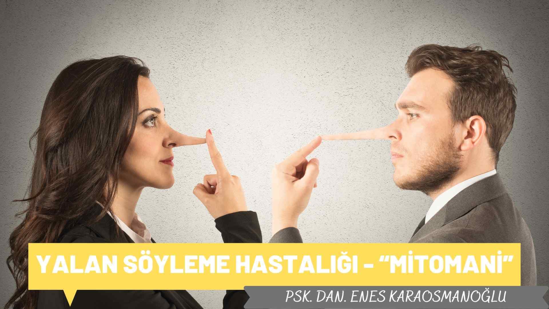 Yalan Söyleme Hastalığı - “Mitomani”
